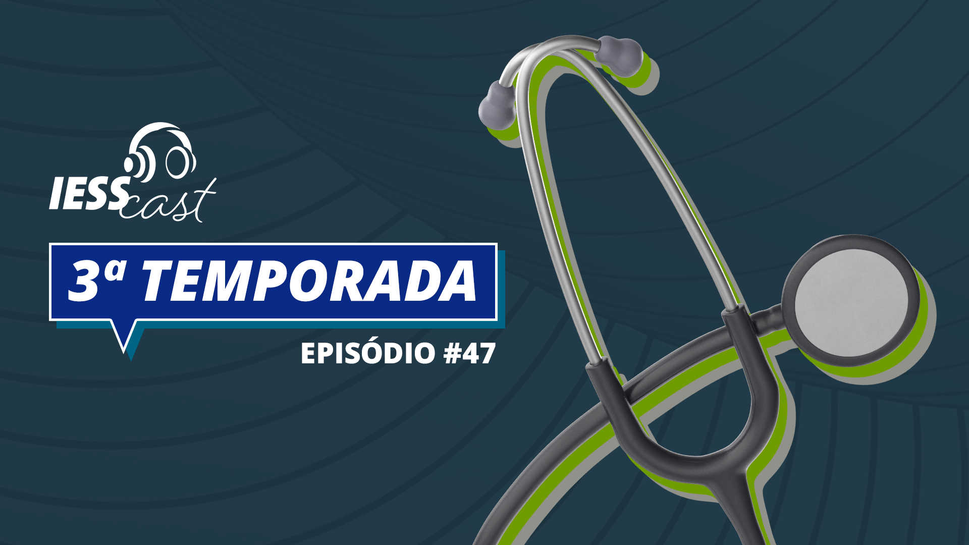 Episódio 47 do IESSCast já está disponível