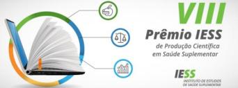Inscrições abertas para o VIII Prêmio IESS de Produção Científica em Saúde Suplementar