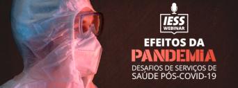 Desafios Pós-Covid-19: webinar IESS aborda os efeitos a longo-prazo da pandemia 