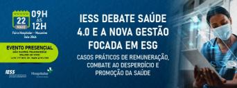 Saúde 4.0 e ESG: IESS apresenta na Hospitalar cases de inovação e que geram sustentabilidade